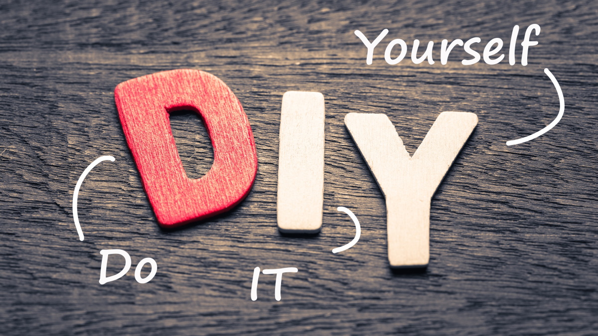 DIY: Do It Yourself - O que "Faça Você Mesmo" pode fazer por si